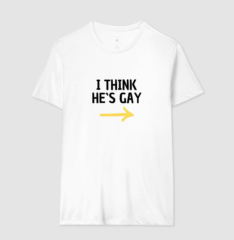 Camiseta I Think He Is Gay