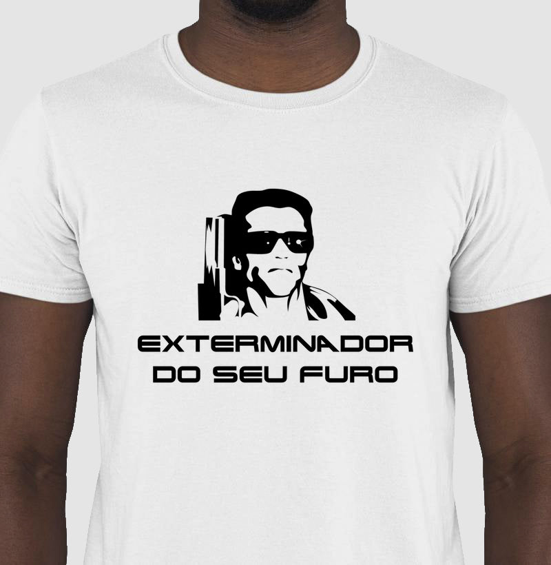 Camiseta O Exterminador do seu Furo