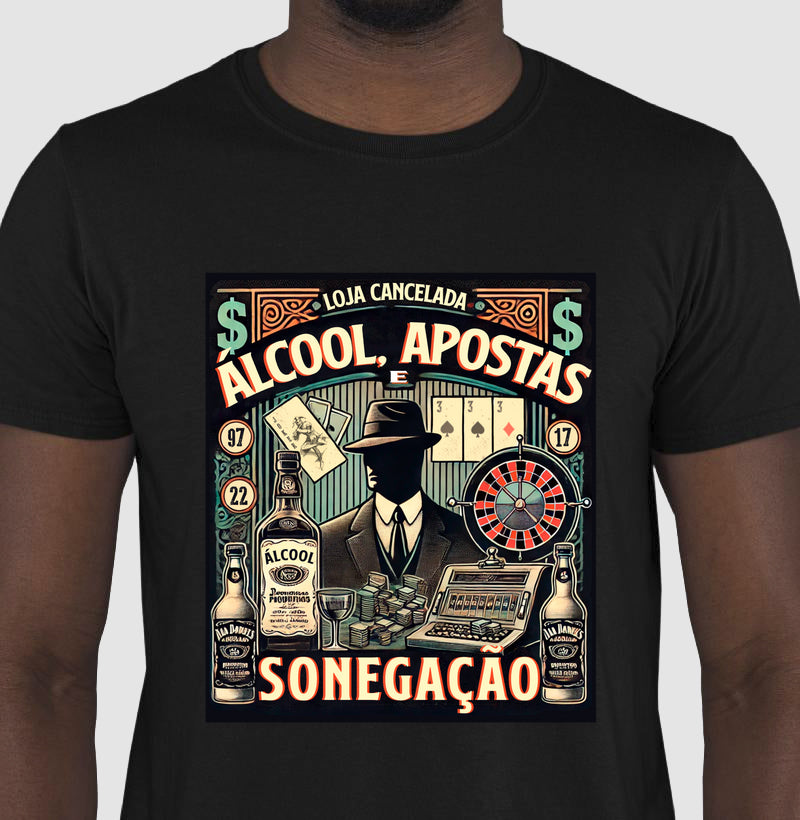 Camiseta Álcool Apostas e Sonegação